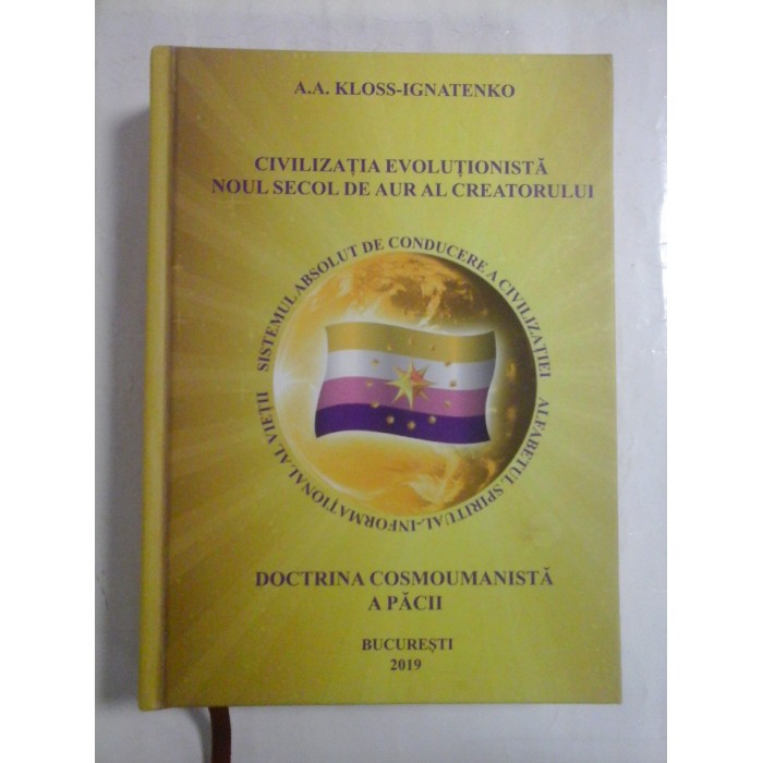  CIVILIZATIA  EVOLUTIONISTA  NOUL  SECOL  DE  AUR  AL  CREATORULUI  - A. A. KLOSS-IGNATENKO  